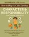 Workbook for Parents: How to Help Your Child Develop Character and Responsibility That Shape Integrity: Daily Habit Trackers, Kindness Games, and ... Empathy, and Integrity (Ages 5–12)
