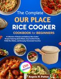 The Our Place The Complete Our Place Rice Cooker Cookbook For Beginners
