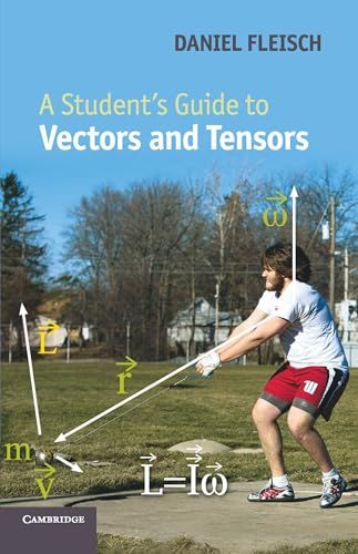A Student's Guide to Vectors and Tensors: With 50 exercises