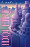 Idolfire: the Sunday Times bestselling epic sapphic fantasy