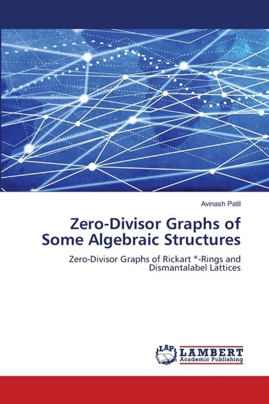 Zero-Divisor Lap Lambert Academic Publishing Zero-Divisor Graphs of Some Algebraic Structures