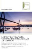 Le Pont du Temps: Le Courage d'un Homme face à l'Histoire
