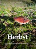 Herbst: Rezepte und Handwerk für die Kräftige Jahreszeit