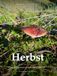 Herbst: Rezepte und Handwerk für die Kräftige Jahreszeit