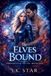 The Elves Bound: Chronicles of the Veil (Book One)