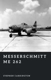 Messerschmitt The World War II Library: Weapons- Messerschmitt Me 262