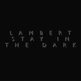 Stay Lambert - Stay In The Dark (LP)