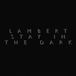 Stay Lambert - Stay In The Dark (LP)