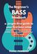 The Beginner’s BASS Handbook: A jargon-free guide to your first bass setup