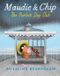 Maudie and Chip: The Perfect Day Out