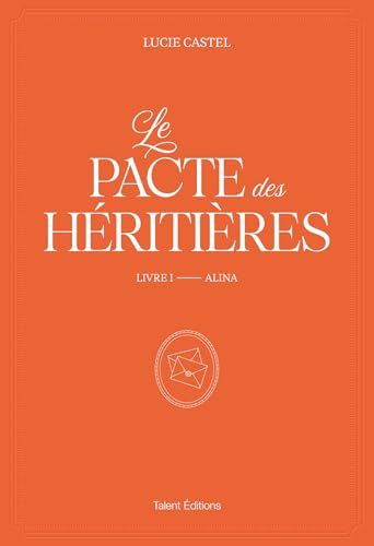 Alina: Le Pacte des Héritières - Livre 1, Alina: Tome 1, Alina