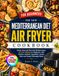 THE NEW MEDITERRANEAN DIET AIR FRYER COOKBOOK
