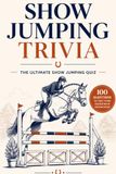 Show Jumping Trivia: The Ultimate Show Jumping Quiz