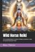 Wild Horse Spirituality- Wild Horse Reiki