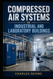 Compressed Air Systems in Industrial and Laboratory Buildings