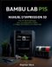 BAMBU LAB P1S MANUEL D'IMPRESSION 3D: Flux de travail pratiques pour la configuration, l'AMS, le réglage des matériaux et le dépannage