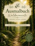 Waldruhe - Ausmalbuch für Erwachsene: 25 liebevolle gestaltete Natur und Waldmotive zum entspannen und abschalten