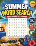 SUMMER WORD SEARCH FOR ADULTS: 50 Relaxing Puzzles with 40 Words Each | Fun Brain Training for Vacation, Travel, Beach Days and Summer Relaxation