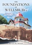 The Wellsburg The Foundations of Wellsburg: Bringing Our City’s History to Life – One Home At a Time