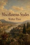 Miscellaneous Studies: Art, Literature, Architecture, and Imagined Lives