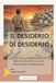 Il Desiderio di Desiderio: Storia di un'inquietudine: dalla filosofia antica al vuoto della società contemporanea