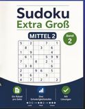 Sudoku Extra Groß – Mittel 2: 108 extra große Sudoku-Rätsel mit Lösungen - Für entspanntes Rätseln im großzügigen Format