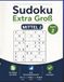 Sudoku Extra Groß – Mittel 2: 108 extra große Sudoku-Rätsel mit Lösungen - Für entspanntes Rätseln im großzügigen Format