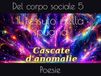 Il tessuto della spugna: Poesie del corpo sociale 5
