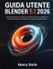 Guida Libri GmbH Guida Utente Blender 5.1 2026