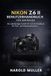 Nikon NIKON Z6 II BENUTZERHANDBUCH FÜR ANFÄNGER: Ein vollständiges Schritt-für-Schritt-Handbuch für Foto- und Videoproduzenten