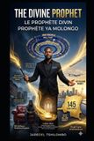 THE Independently Published The Divin Prophet - Le Prophète Divin - Prophète YA Molongo