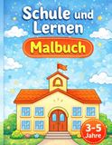 Schule und Lernen Malbuch für Kinder ab 3 Jahren