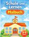 Schule und Lernen Malbuch für Kinder ab 3 Jahren