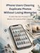 iPhone Users Clearing Duplicate Photos Without Losing Memories: A Safe Review Process For Weeks Of Camera Roll Cleanup: A Safe Step-by-Step Review ... and Protect Precious Family Keepsakes