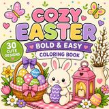 Cozy Easter Coloring Book: 30 Cute and Simple Easter Designs
