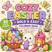 Cozy Easter Coloring Book: 30 Cute and Simple Easter Designs