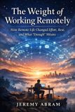 The Independently Published The Weight of Working Remotely Paperback