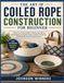 THE ART OF COILED ROPE CONSTRUCTION FOR BEGINNER