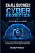 Small Panda Small Business Cyber Protection: Protect What You’ve Built: A Practical Guide to Scams, Cyber Threats, Business Continuity, and Recovery
