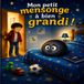 Mon petit mensonge à bien grandit