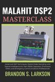 Malahit DSP2 Masterclass: Advanced DSP Techniques, Digital Mode Decoding, and Signals Intelligence for Ham Radio Operators, Shortwave DXers, and Emergency Communications Professionals