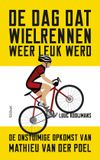 Prometheus De dag dat wielrennen weer leuk werd