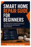 Smart Independently Published Smart Home Repair Guide for Beginners