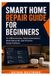 Smart Independently Published Smart Home Repair Guide for Beginners