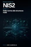 NIS2 - Dalla norma alla sicurezza reale: Governance, gestione del rischio, misure di sicurezza, incidenti ed evidenze