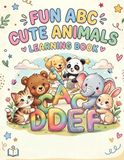 FUN ABC CUTE ANIMALS LEARNING BOOK: 30-Minute Quiet Time Kids (Ages 4-6)
