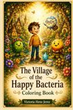 The Village of the Happy Bacteria: Coloring Book