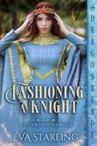 Fashioning Dragonblade Publishing, Inc. Determined Damsels- Fashioning a Knight