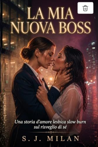 La mia nuova boss: Una storia d’amore lesbica slow burn sul risveglio di sé