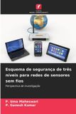 Esquema OmniScriptum SRL Esquema de segurança de três níveis para redes de sensores sem fios